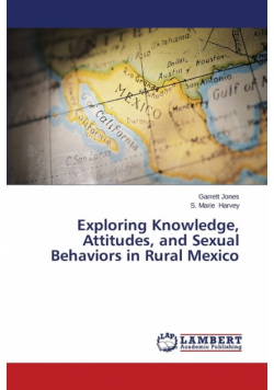 Exploring Knowledge, Attitudes, and Sexual Behaviors in Rural Mexico