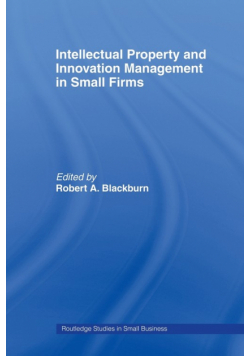 Intellectual Property and Innovation Management in Small Firms