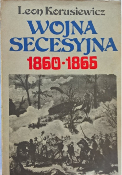 Wojna secesyjna 1860 1865