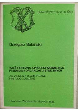 Więź etniczna a procesy asymilacji przemiany organizacji etnicznych zagadnienia teoretyczne i metodologiczne