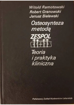 Osteosynteza metodą Zespol teoria i praktyka kliniczna