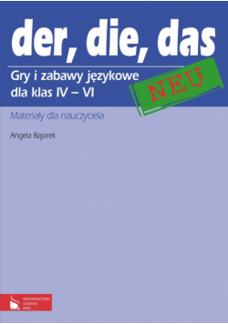 Der die das neu 4-6 Gry i zabawy językowe: Materiały dla nauczycieli