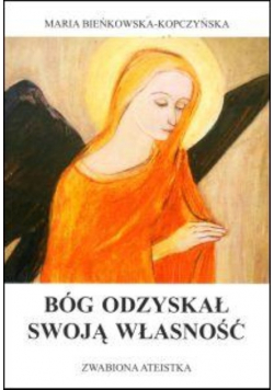 Bóg odzyskał swoją własność. Zwabiona ateistka