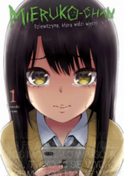 Mieruko-chan Dziewczyna, która widzi więcej Tom 1