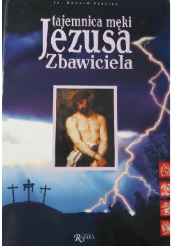 Tajemnica męki Jezusa Zbawiciela