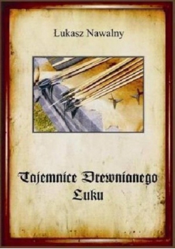 Tajemnice drewnianego łuku