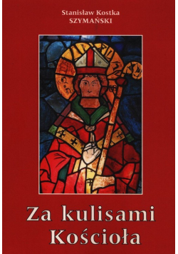 Za kulisami Kościoła czyli o niedoszłym prymasie i niechcianym sufraganie