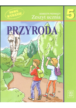 Przyroda 5 Zeszyt ucznia Semestr 1