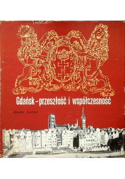 Gdańsk przeszłość i współczesność