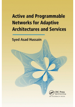 Active and Programmable Networks for Adaptive Architectures and Services