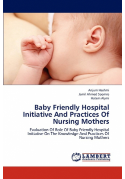 Baby Friendly Hospital Initiative and Practices of Nursing Mothers