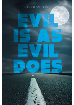 Evil is as Evil Does