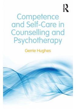 Competence and Self-Care in Counselling and Psychotherapy