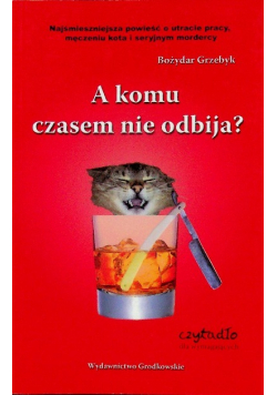 A komu czasem nie odbija