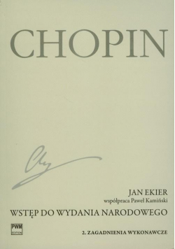 Wstęp do wydania narodowego dzieł Chopina cz.2 PWM