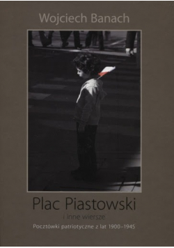 Plac Piastowski i inne wiersze