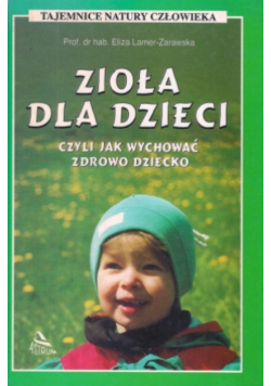 Zioła dla dzieci czyli Jak wychować zdrowo dziecko
