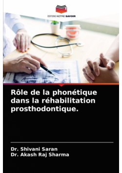 Rôle de la phonétique dans la réhabilitation prosthodontique.