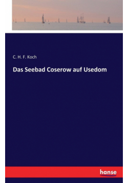 Das Seebad Coserow auf Usedom