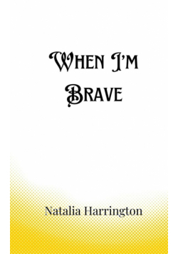 When I'm Brave
