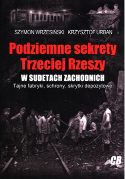 Podziemne sekrety Trzeciej Rzeszy w Sudetach Zachodnich