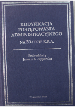Kodyfikacja postępowania administracyjnego na 50 lecie K P A