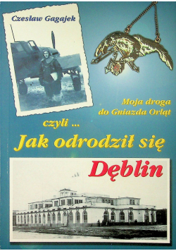 Jak odrodził się Dęblin