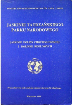 Jaskinie tatrzańskiego parku narodowego Jaskinie doliny Chochołowskiej i dolinek reglowych