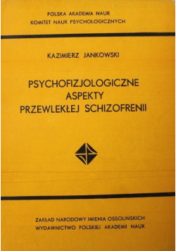 Psychofizjologiczne aspekty przewlekłej schizofrenii