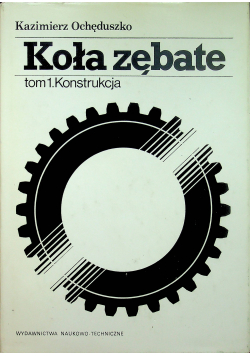 Koła zębate Tom I Konstrukcja
