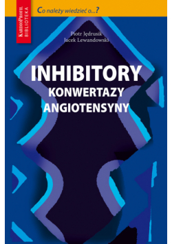 Lewandowski Jacek - Inhibitory konwertazy angiotensyny