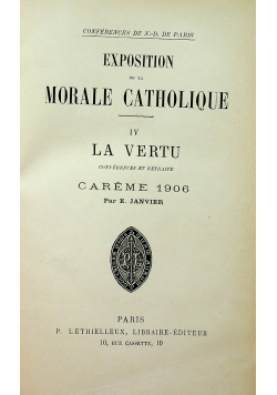 Exposition de la morale catholique IV La Vertu 1906 r