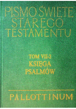 Pismo święte starego i nowego testamentu Tom VII-2 Księga Psalmów