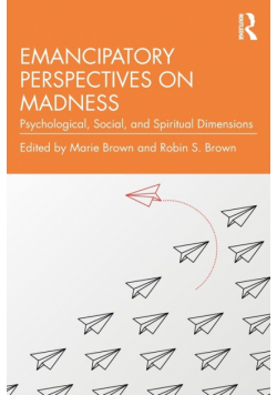 Emancipatory Perspectives on Madness
