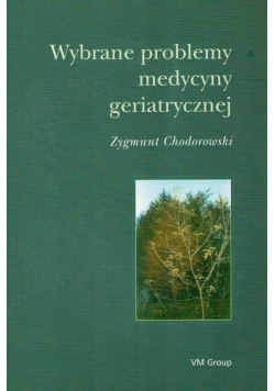 Wybrane problemy medycyny geriatrycznej