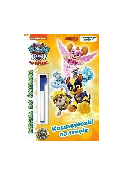 Psi Patrol. Zadania do ścierania. Kosmopieski na..