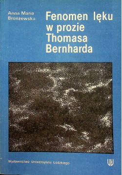 Fenomen lęku w prozie Thomasa Bernharda