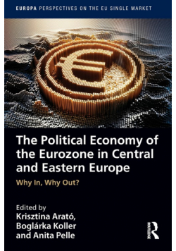 The Political Economy of the Eurozone in Central and Eastern Europe
