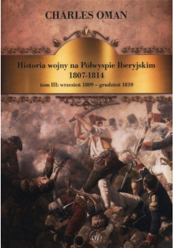 Historia wojny na Półwyspie Iberyjskim 1807-1814 Tom 3