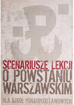 Scenariusze lekcji o Powstaniu Warszawskim