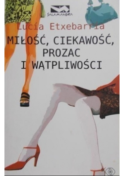 Miłość ciekawość prozac i wątpliwości