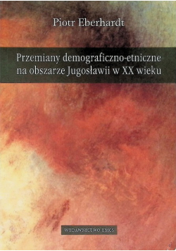 Przemiany demograficzno-etniczne na obszarze Jugosławii w XX wieku