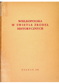 Wielkopolska w świetle źródeł historycznych