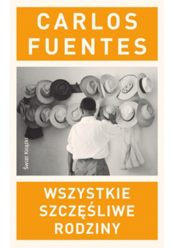 Fuentes Carlos - Wszystkie szczęśliwe rodziny