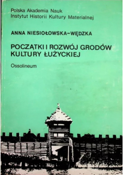 Początki I Rozwój Grodów Kultury Łużyckiej Wędzka