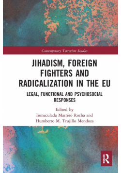 Jihadism, Foreign Fighters and Radicalization in the EU