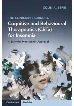 The Clinician's Guide to Cognitive and Behavioural Therapeutics (CBTx) for Insomnia