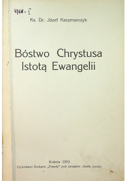 Bóstwo Chrystusa Istotą Ewangelii 1910 r.
