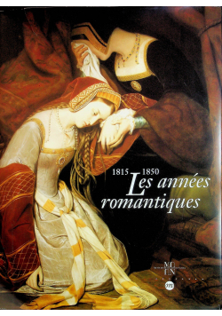 Les annees romantiques 1815 - 1850