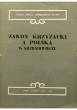 Zakon Krzyżacki a Polska w Średniowieczu